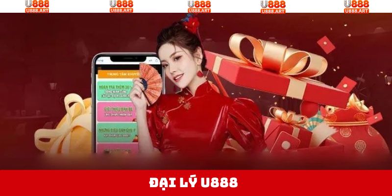 Đại Lý U888 - Cơ Hội Kiếm Tiền Uy Tín Với Hoa Hồng Hấp Dẫn