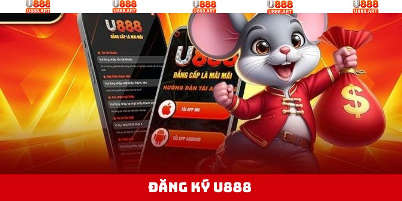 Đăng Ký U888 - Hướng Dẫn Thao Tác Với Các Bước Đơn Giản