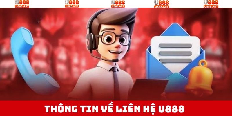 Khám phá đôi chút về liên hệ U888