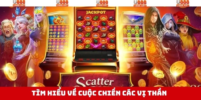 Tổng quan về game cuộc chiến của các vị thần