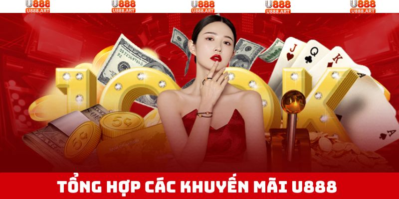 Khuyến mãi U888 với vô vàn chương trình cực hot 