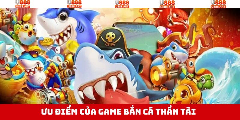 Bắn Cá Thần Tài - Chinh Phục Đại Dương Huyền Bí Tại U888 3 Những điểm nổi trội về trò chơi săn cá thần tài hiệu quả